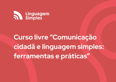 Comunicação Cidadã e Linguagem Simples: Ferramentas e Práticas