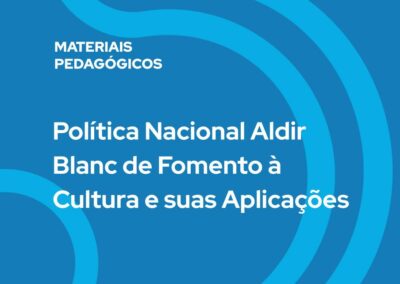 Política Nacional Aldir Blanc de Fomento à Cultura e suas Aplicações