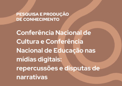 Conferência Nacional de Cultura e Conferência Nacional de Educação nas mídias digitais: repercussões e disputas de narrativas