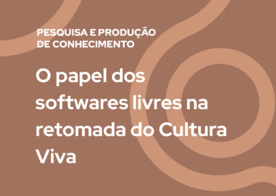 O papel dos softwares livres na retomada do Cultura Viva