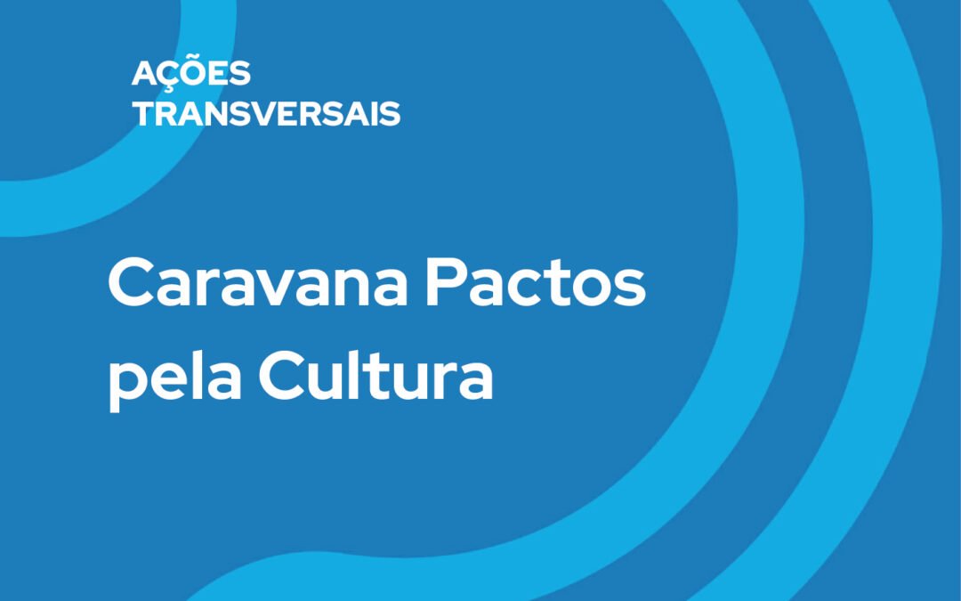 Caravana Pactos pela Cultura
